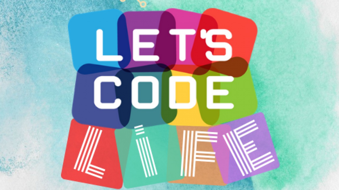 eTwinning: Let's Code Life / Hadi Hayatı Kodlayalım